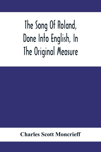 The Song Of Roland, Done Into English, In The Original Measure
