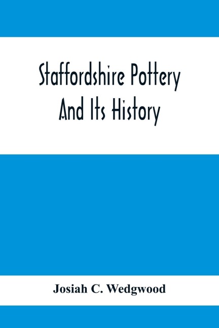 Staffordshire Pottery And Its History