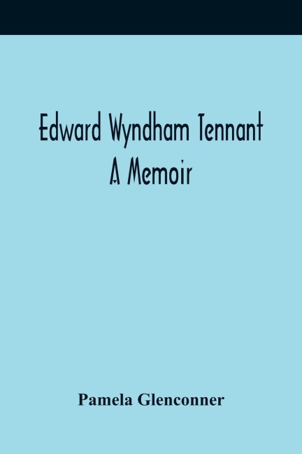 Edward Wyndham Tennant: A Memoir