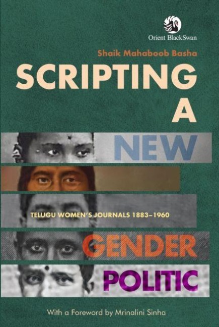 Scripting a New Gender Politic: Telugu Women's Journals 1883-1960