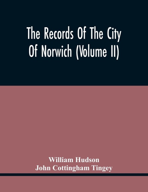 The Records Of The City Of Norwich (Volume Ii)