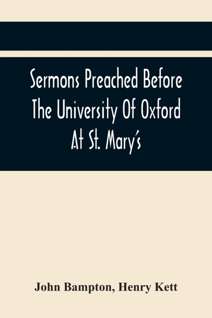 Sermons Preached Before The University Of Oxford At St. MaryS, In The Year Mdccxc, At The Lecture Founded