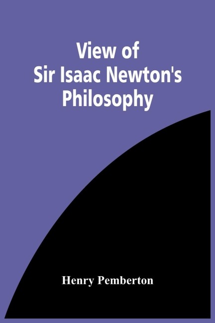 View Of Sir Isaac NewtonS Philosophy