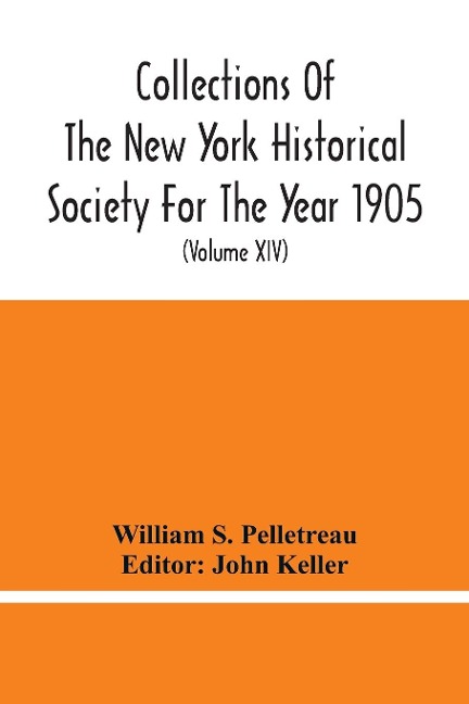 Collections Of The New York Historical Society For The Year 1905; Abstracts Of Wills On File In The SurrogateS Office, City Of New York (Volume Xiv)