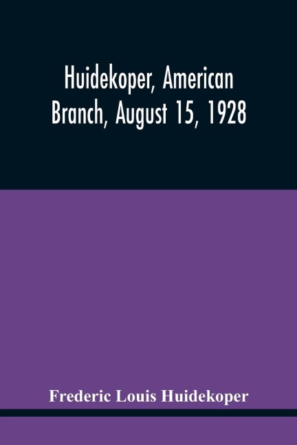 Huidekoper, American Branch, August 15, 1928