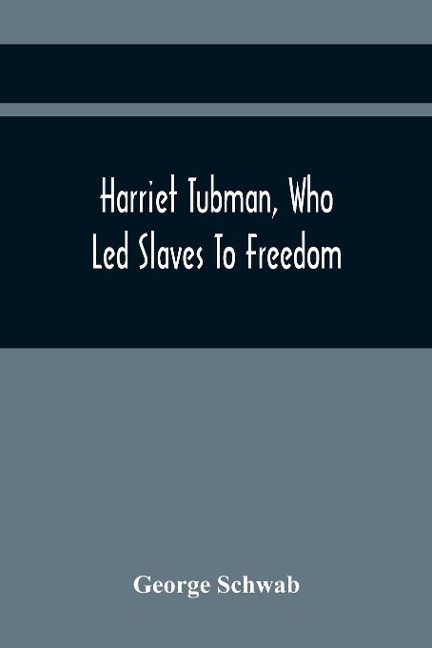 Harriet Tubman, Who Led Slaves To Freedom