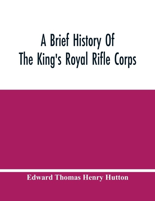 A Brief History Of The KingS Royal Rifle Corps