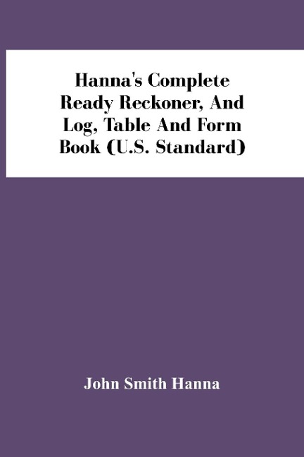 HannaS Complete Ready Reckoner, And Log, Table And Form Book (U.S. Standard)