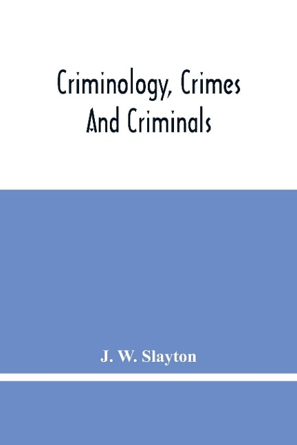 Criminology, Crimes And Criminals: And, The United States Constitution : A Class Document