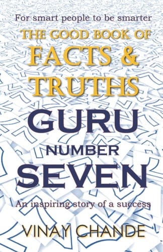 The 'Good Book' of FACTS & TRUTHS GURU Number SEVEN