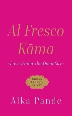 Al Fresco Kama Love Under the Open Sky