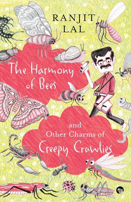 The Harmony of Bees and Other Charms of Creepy Crawlies