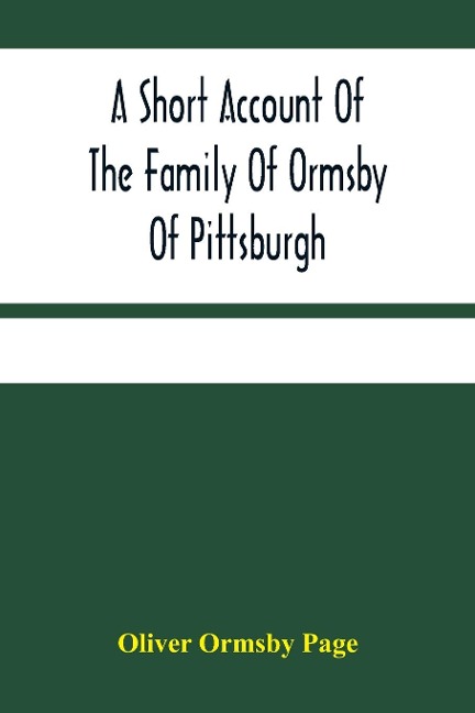 A Short Account Of The Family Of Ormsby Of Pittsburgh