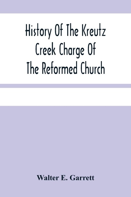 History Of The Kreutz Creek Charge Of The Reformed Church