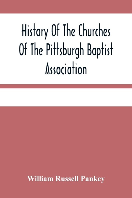 History Of The Churches Of The Pittsburgh Baptist Association