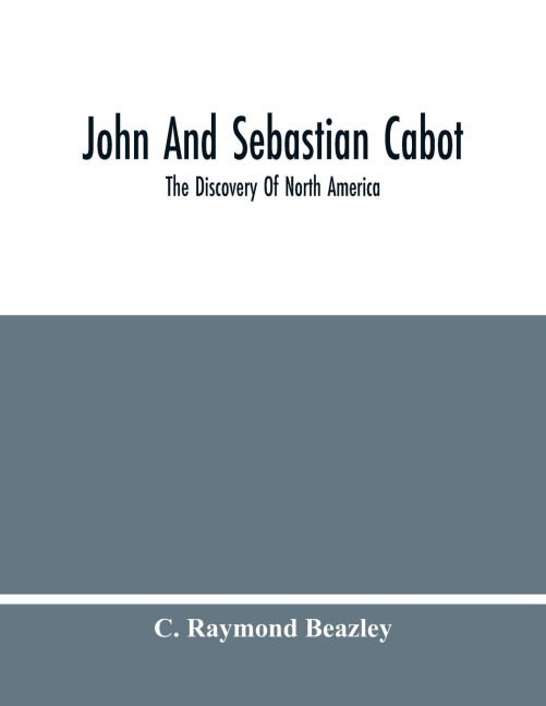 John And Sebastian Cabot: The Discovery Of North America