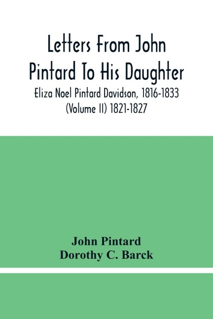 Letters From John Pintard To His Daughter, Eliza Noel Pintard Davidson, 1816-1833 (Volume Ii) 1821-1827