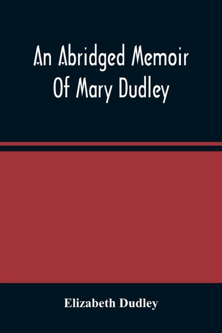 An Abridged Memoir Of Mary Dudley