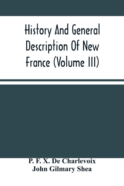 History And General Description Of New France (Volume Iii)
