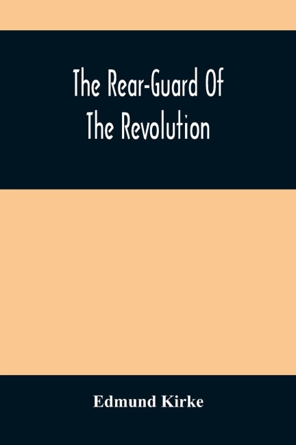 The Rear-Guard Of The Revolution