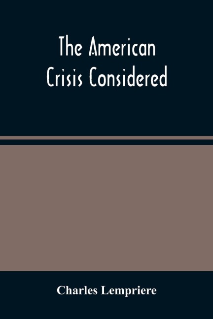 The American Crisis Considered