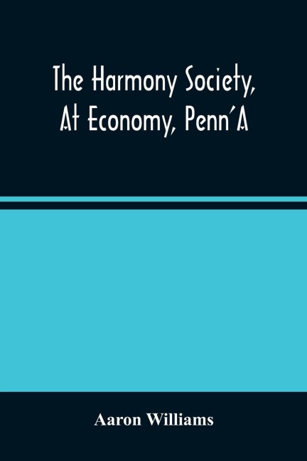 The Harmony Society, At Economy, Penn'A