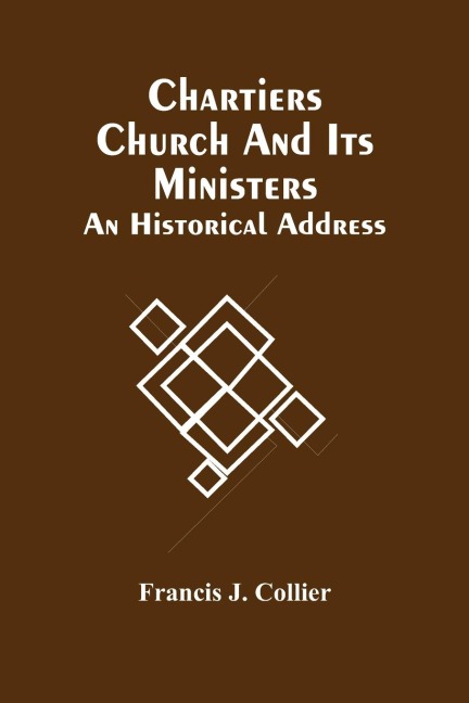 Chartiers Church And Its Ministers: An Historical Address