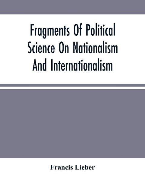 Fragments Of Political Science On Nationalism And Internationalism