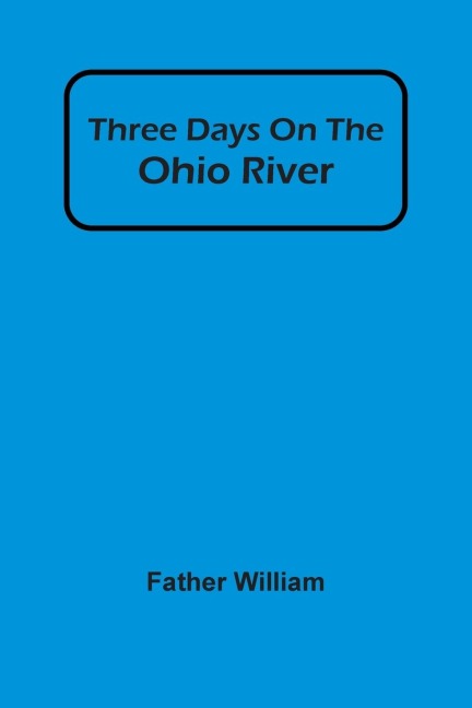 Three Days On The Ohio River