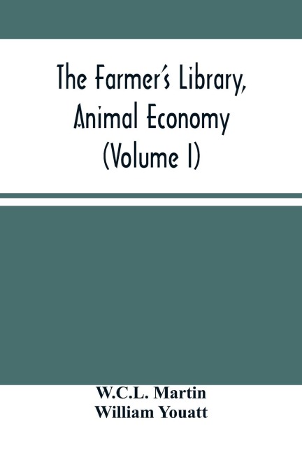 The FarmerS Library, Animal Economy (Volume I)