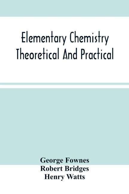 Elementary Chemistry Theoretical And Practical