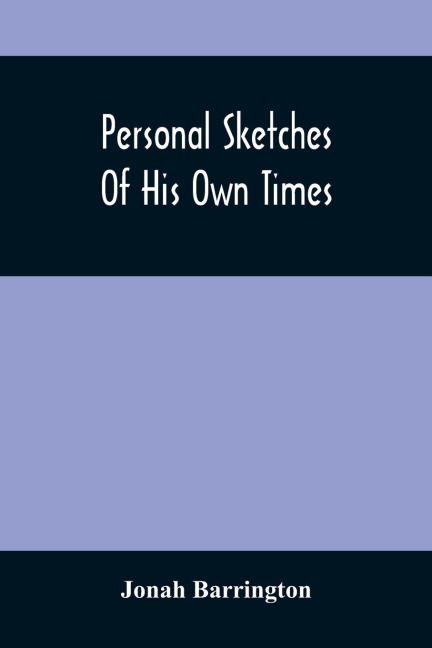 Personal Sketches Of His Own Times