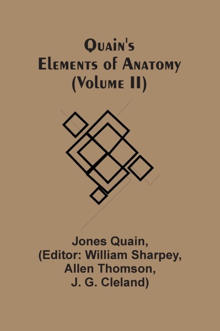QuainS Elements Of Anatomy (Volume Ii)