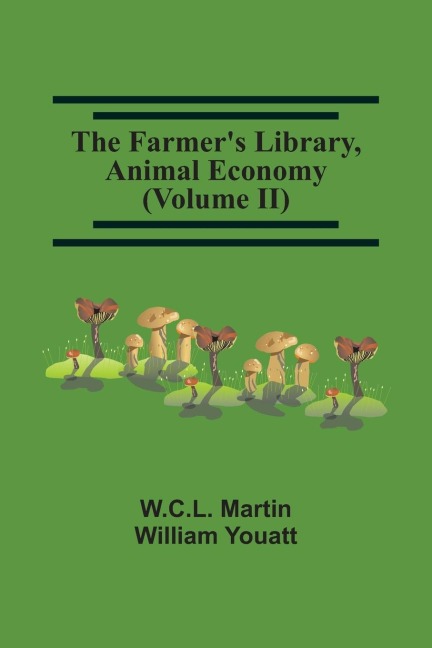 The FarmerS Library, Animal Economy (Volume Ii)