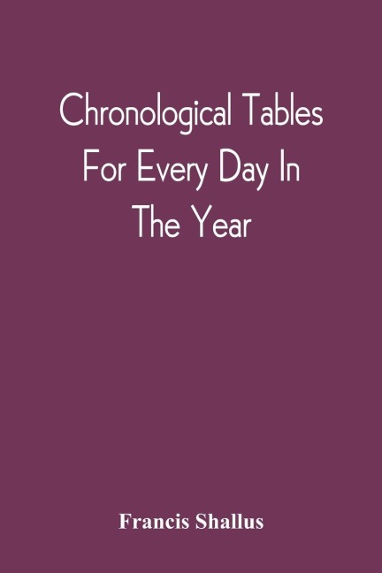 Chronological Tables; For Every Day In The Year