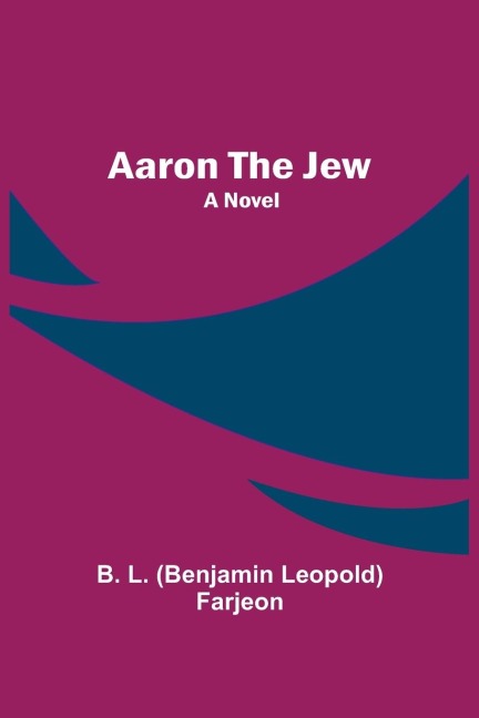 Aaron the Jew: A Novel