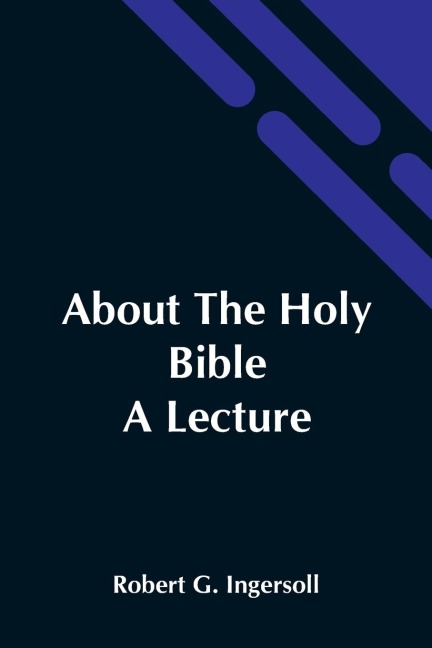 About The Holy Bible: A Lecture