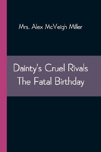Daintys Cruel Rivals The Fatal Birthday