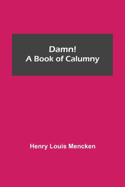 Damn! A Book Of Calumny