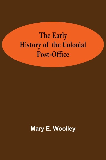 The Early History of the Colonial Post-Office