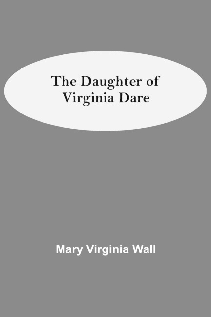 The Daughter Of Virginia Dare