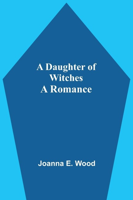 A Daughter Of Witches A Romance