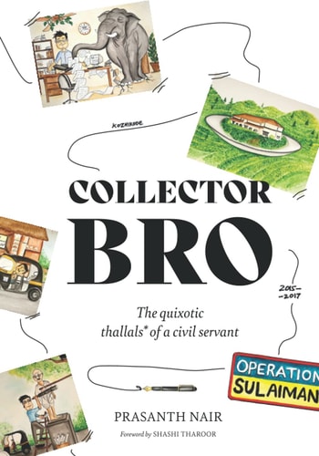 Collector Bro The Quixotic Thallals* of a Civil Servant