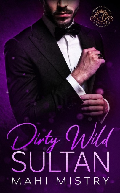 Dirty Wild Sultan A Steamy and Erotic Billionaire Royal Romance