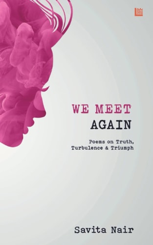 We Meet Again Poems on Truth, Turbulence & Triumph