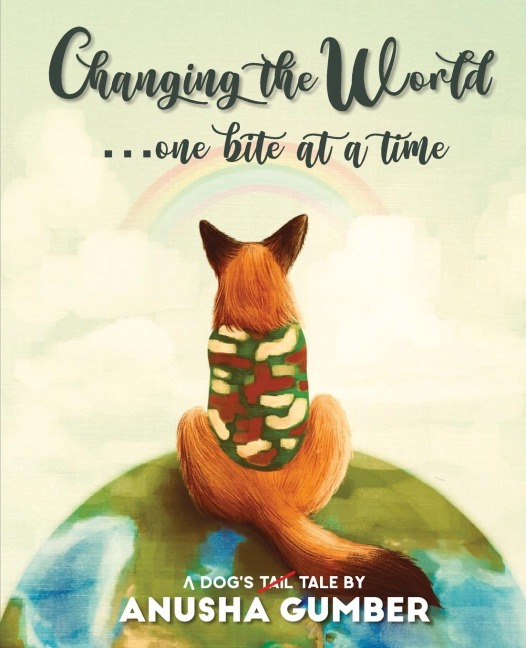 Changing the World...one bite at a time - A dogs tail tale