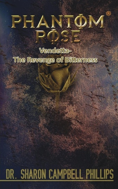 Phantom Rose: Vendetta- The Revenge of Bitterness