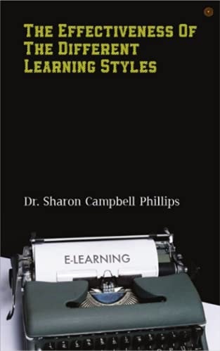 The Effectiveness of the Different Learning Styles Education and Learning