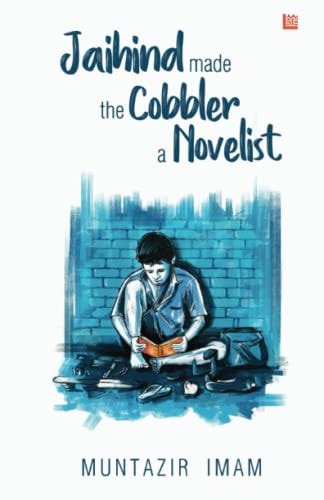 Jaihind Made the Cobbler a Novelist