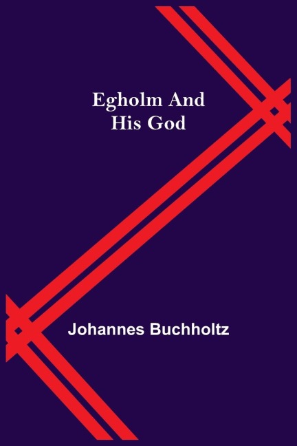 Egholm And His God